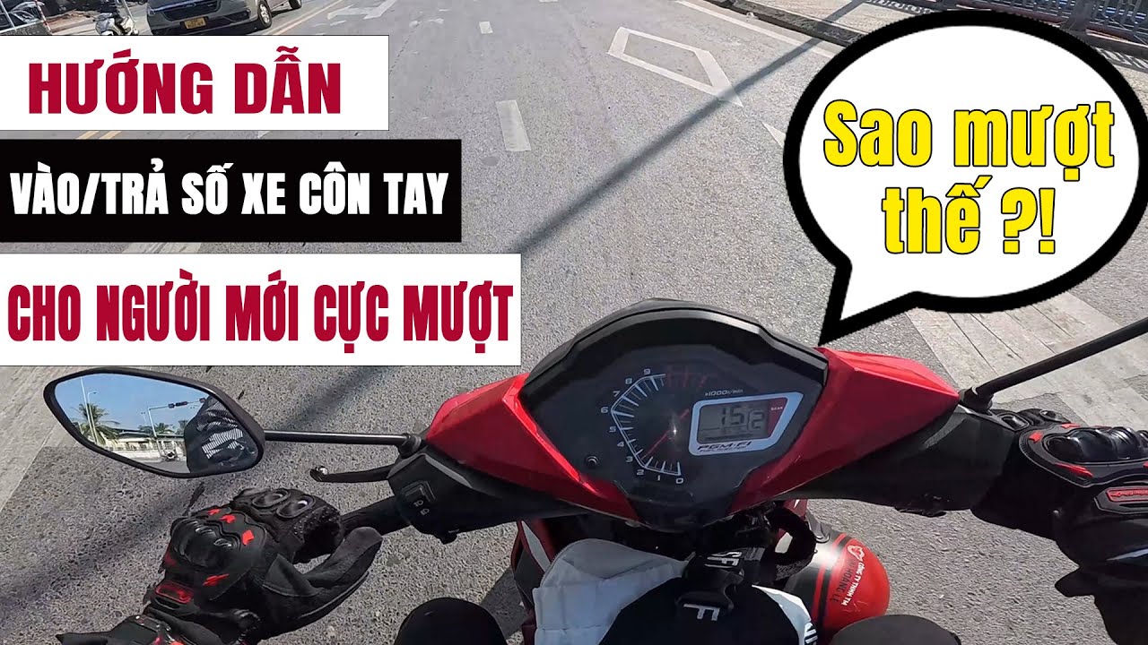 Hướng Dẫn Vào/Trả Số Xe Côn Siêu Mượt (Như Đi Xe Ga) | DwcAnh Lang Thang