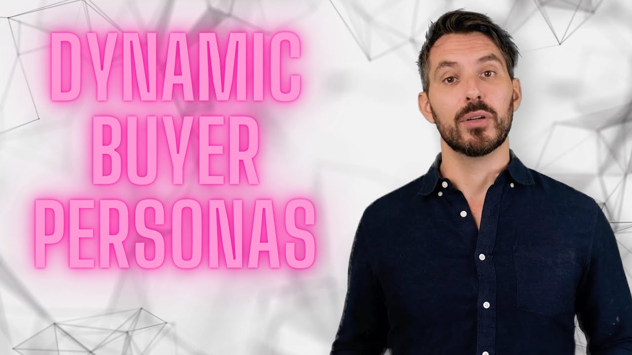 The importance of dynamic buyer personas