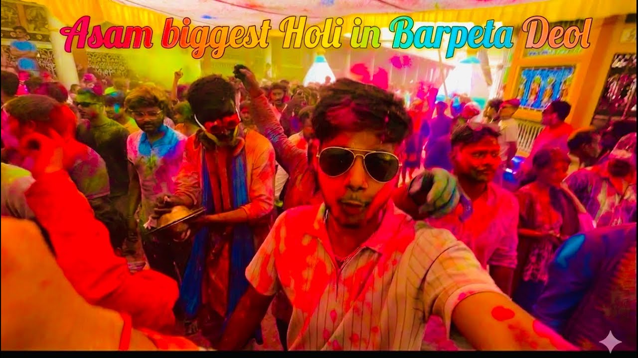 ASAM BIGGEST HOLI IN BARPETA DEOL