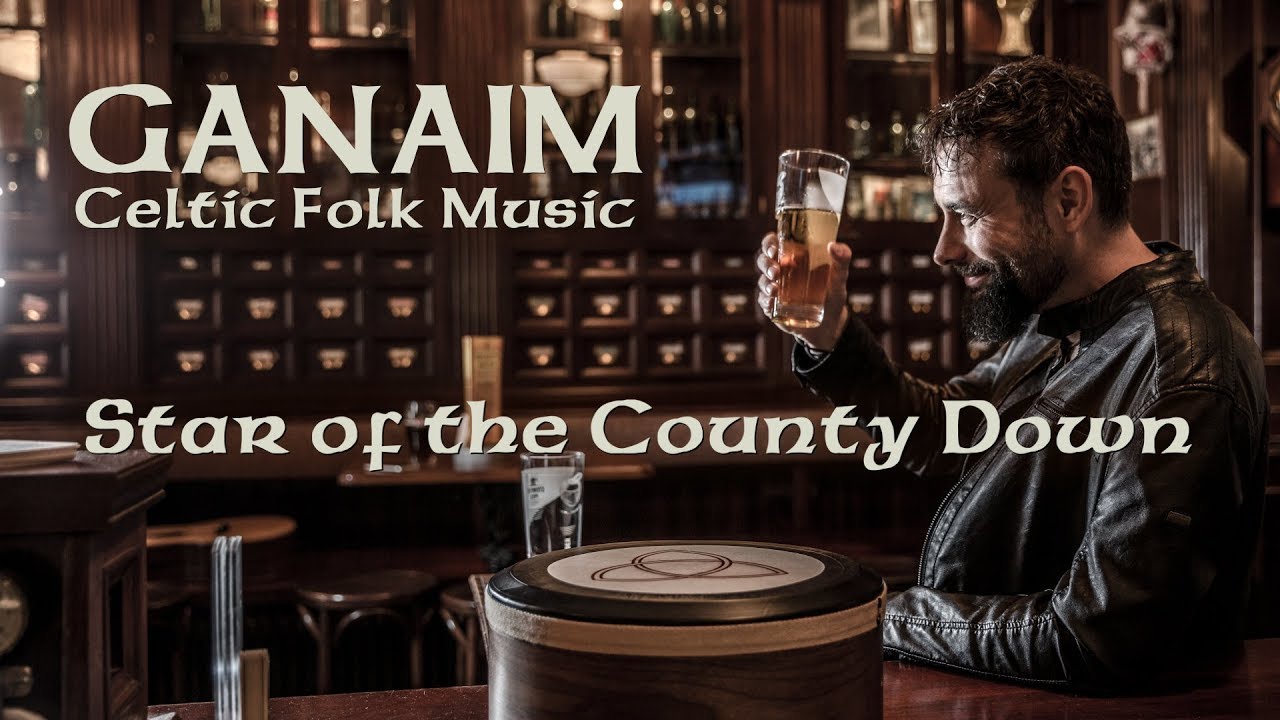 GANAIM - Star of the County Down