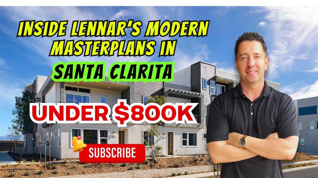 Lennar New Construction Tour: Living In Valencia CA And Santa Clarita Real Estate 2025