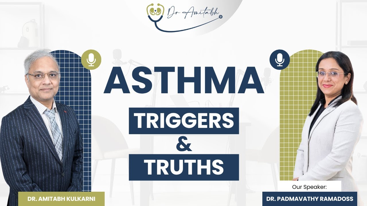 Asthma Explained: Symptoms, Triggers & Treatment | Dr Padmavathy Ramadoss & Dr. Amitabh Kulkarni
