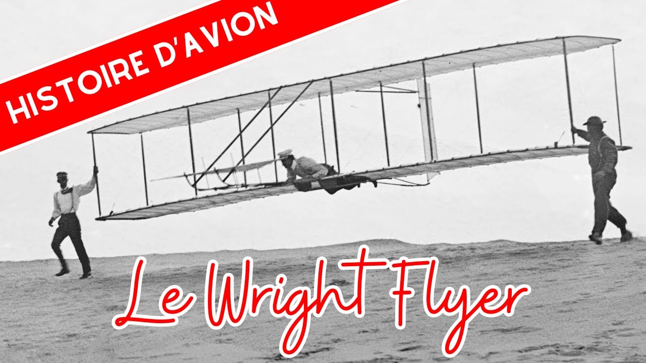 HISTOIRE D'AVION - LE WRIGHT FLYER