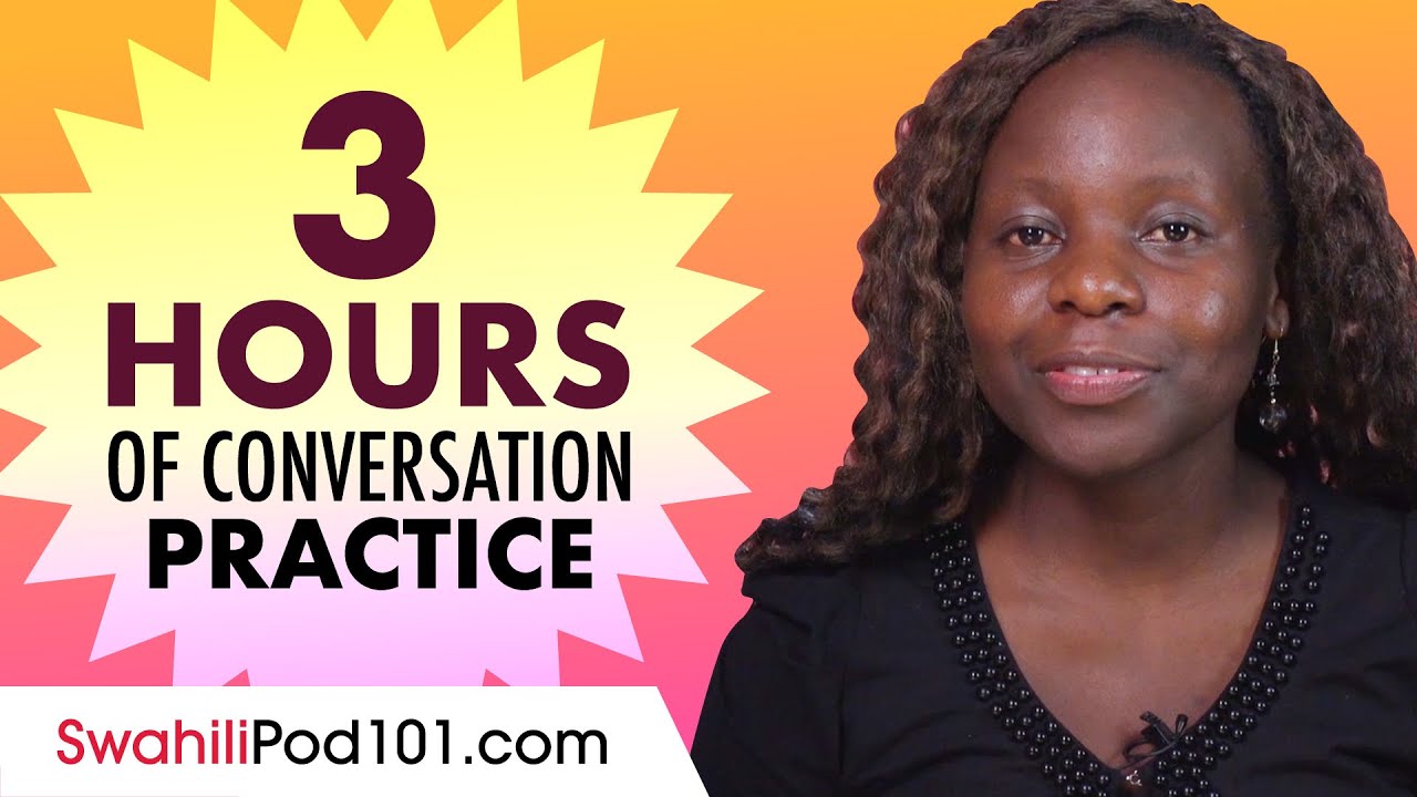 3 Hours of Swahili Conversation Practice - Improve Speaking Skills