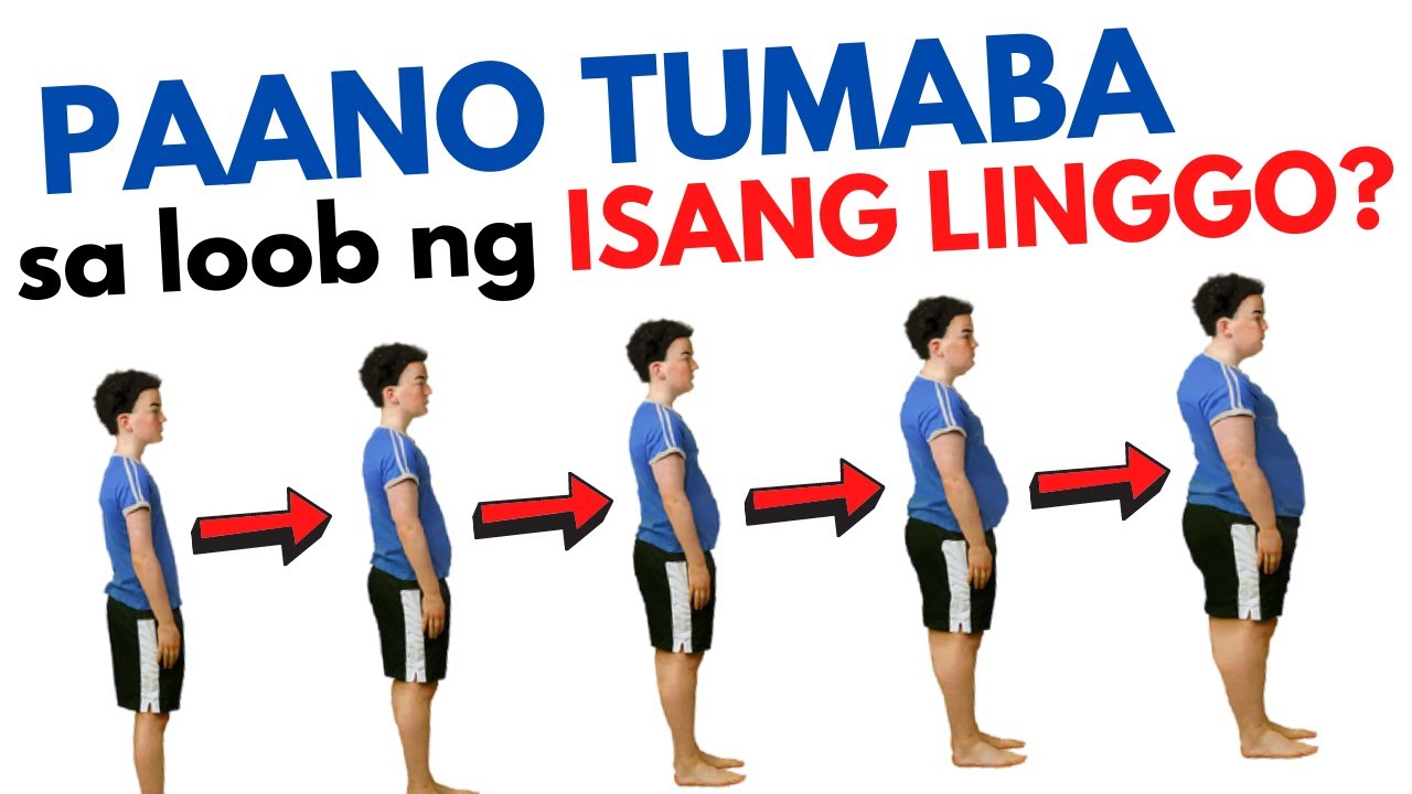 Paano TUMABA in 1 WEEK o 1 MONTH | Mga dapat kainin at gawin para TUMABA agad ng MABLIS