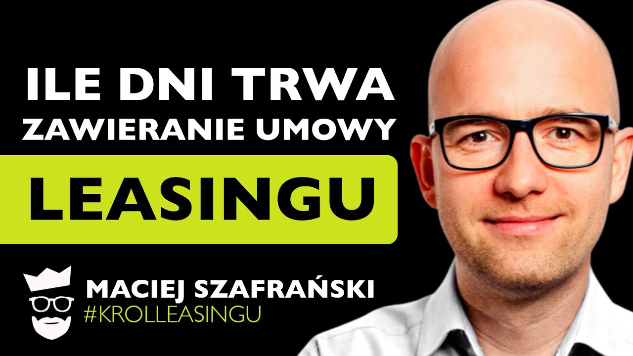 ILE DNI Zajmuje Zawarcie Umowy LEASINGU?