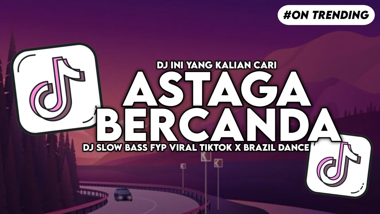 DJ ASTAGA BERCANDA X BRAZIL DANCE SLOW BASS FYP VIRAL TIKTOK