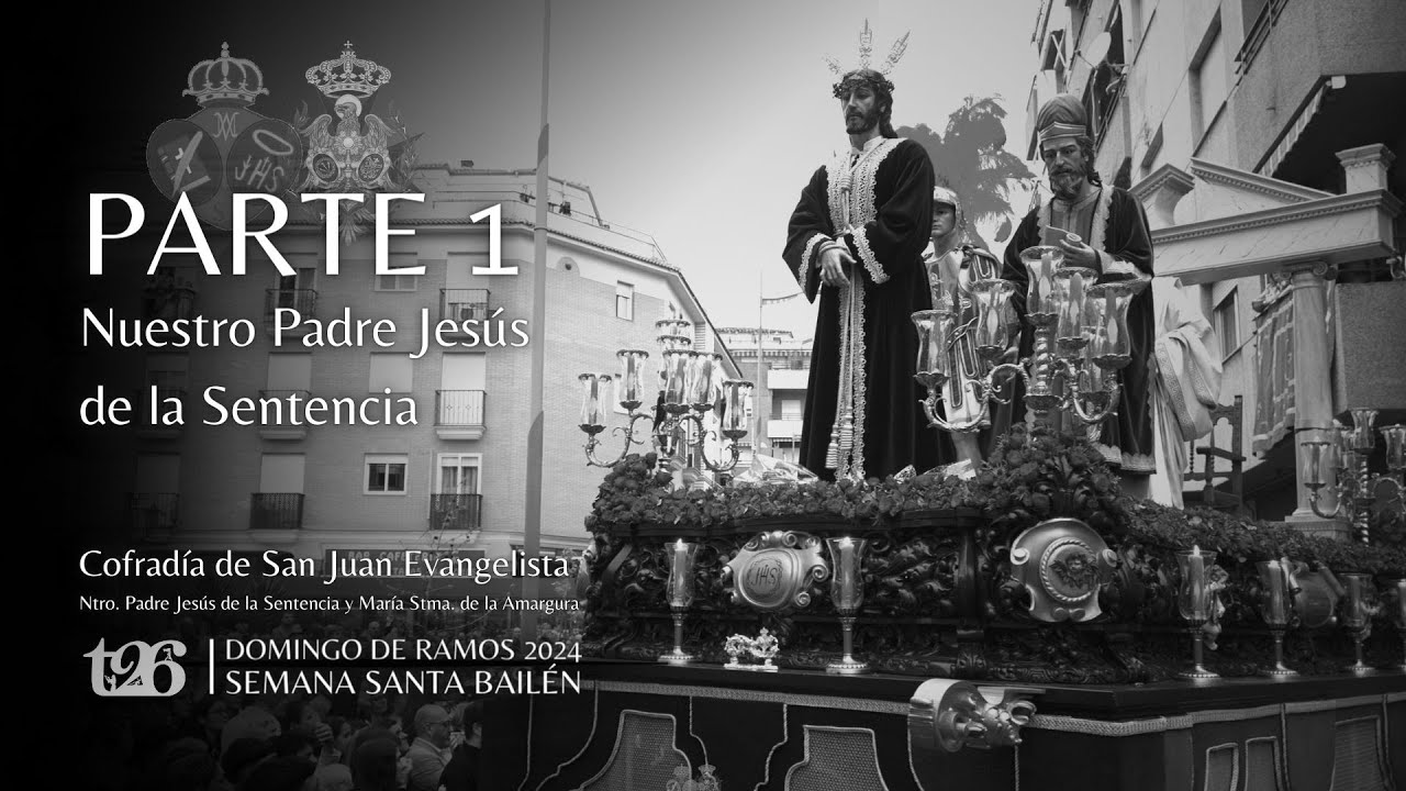 [4K] PARTE 1 | Sentencia, Amargura y San Juan | DOMINGO DE RAMOS Bailén 2024 | t26