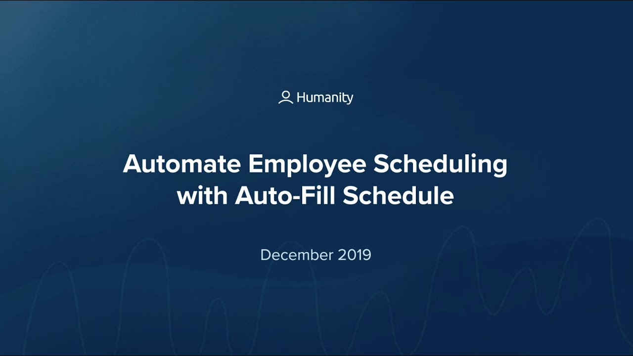 Humanity Webinar: Automate Employee Scheduling with Auto-Fill Schedule