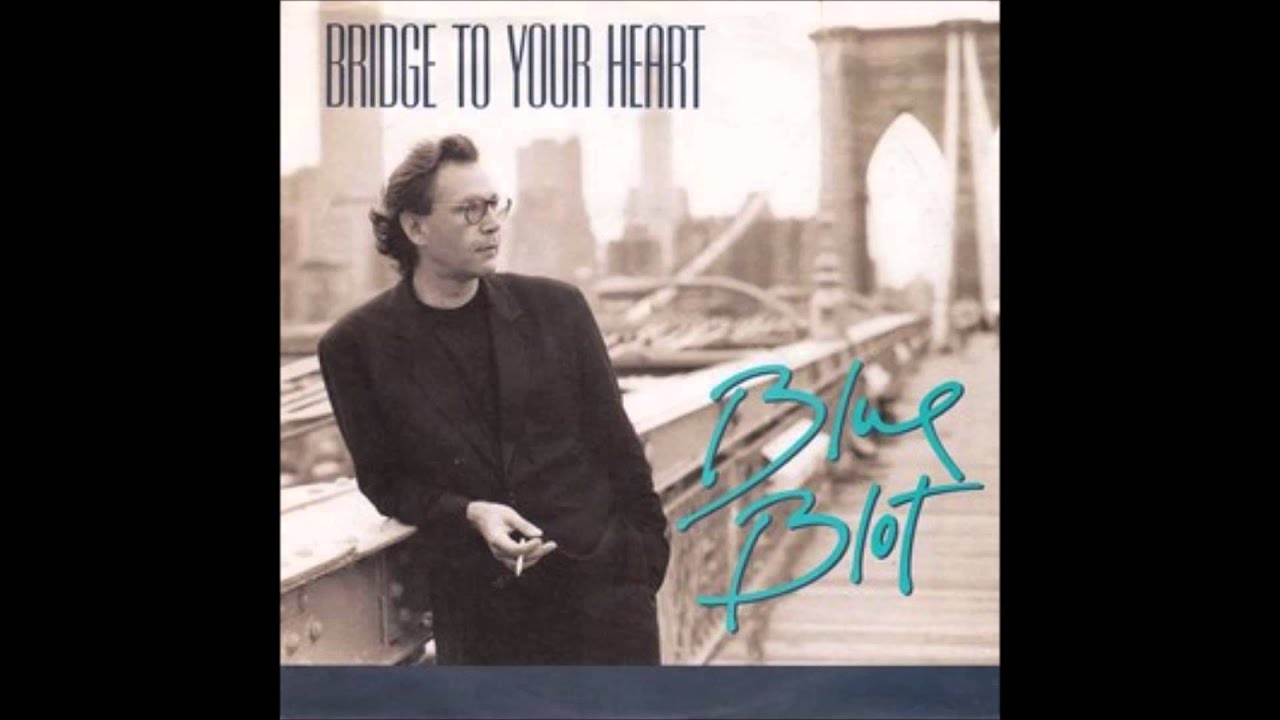 1991 BLUE BLOT bridge to your heart