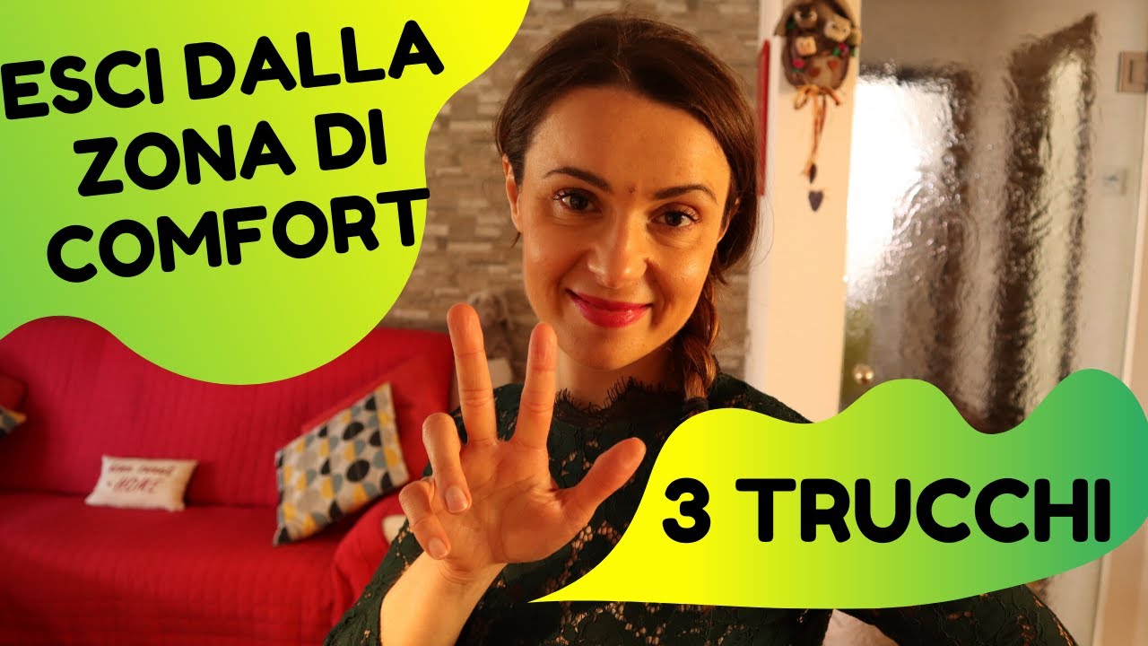 ZONA DI COMFORT: 3 trucchi per uscirne subito