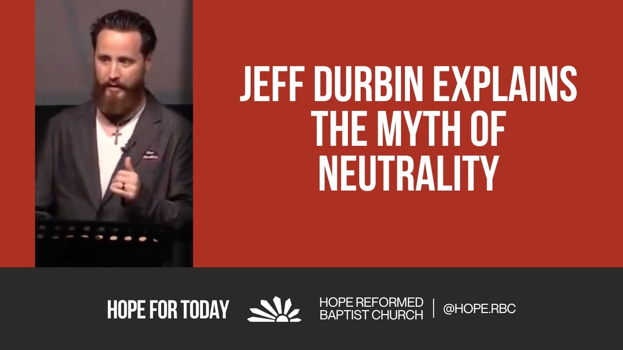 Jeff Durbin Explains The Myth Of Neutrality