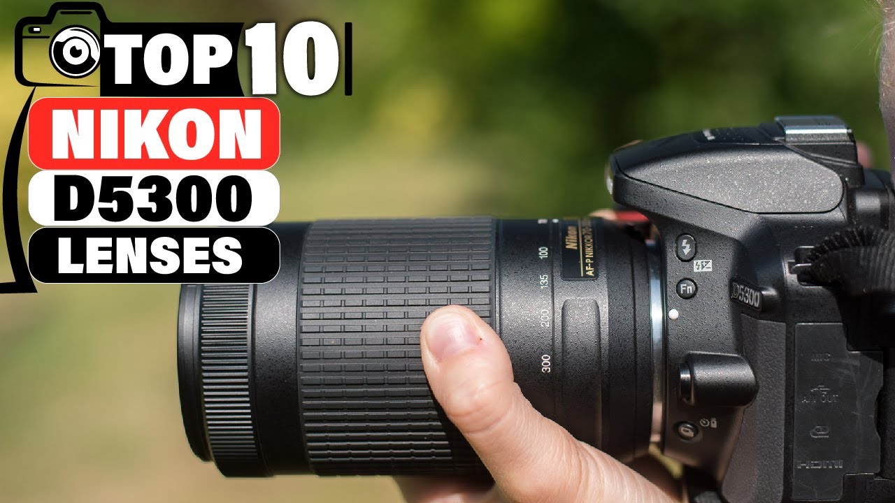 Top 10 Best Lenses for Nikon D5300: Must-Have Picks for 2025