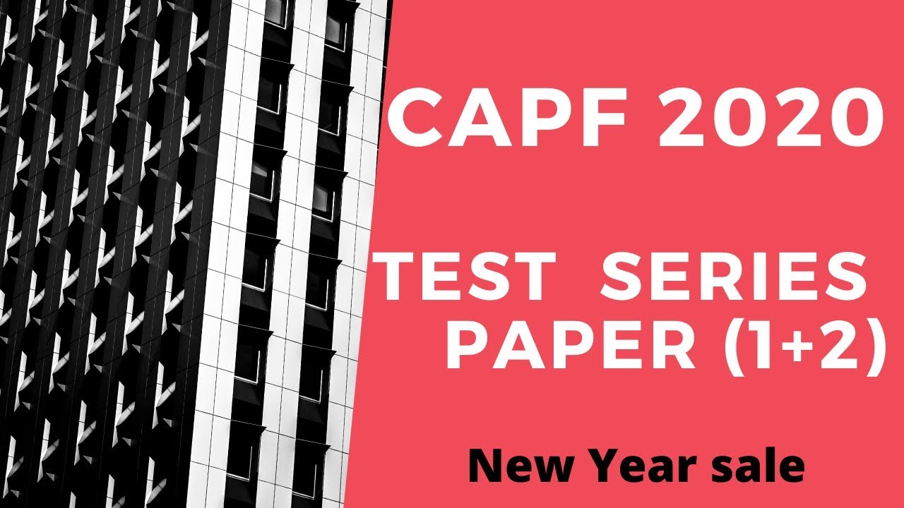 CAPF 2020 TEST SERIES/ SCHEDULE/SYLLABUS