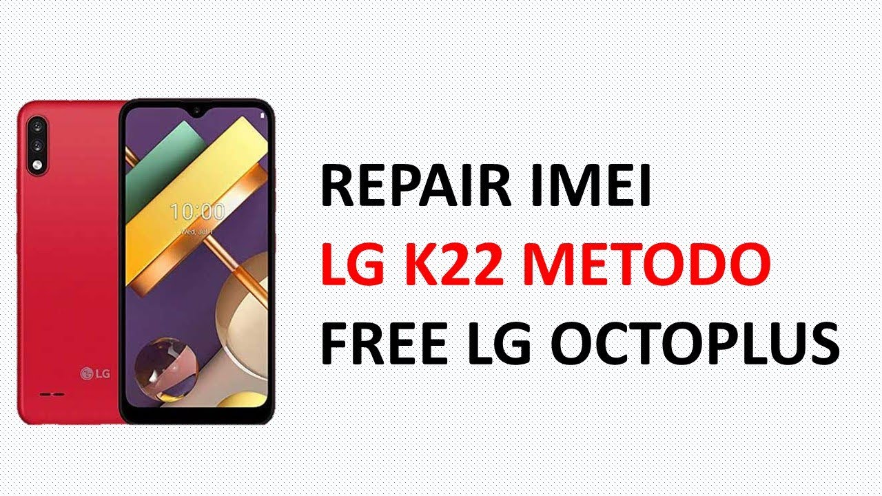 Repair Imei LG k22 Metodo Free con LG Octoplus Box