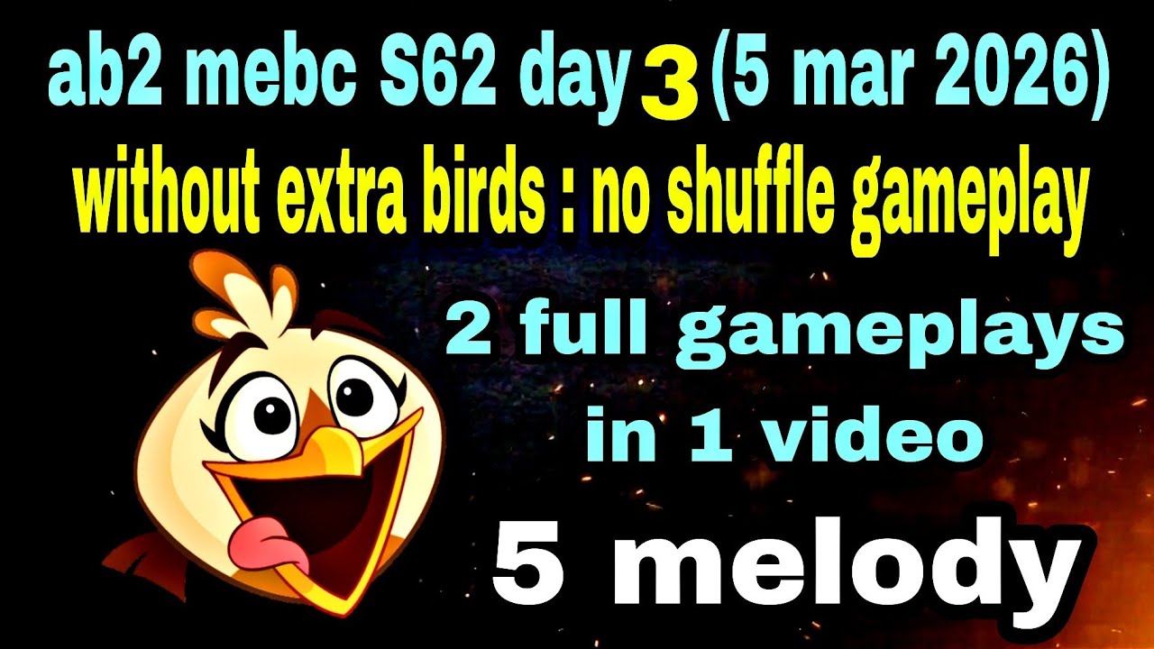 Angry birds 2 mebc season 62 day 3 Melody 5 times used with no shuffle without extra bird 5 mar 2026