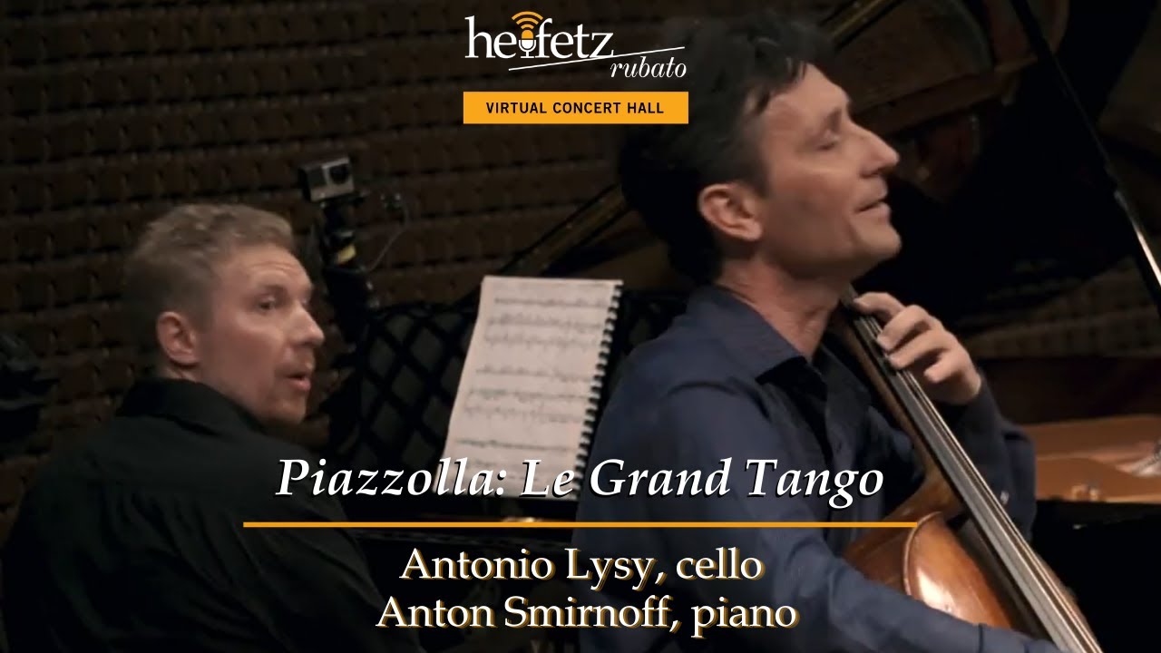 Piazzolla: Le Grand Tango | Antonio Lysy, cello; Anton Smirnoff, piano