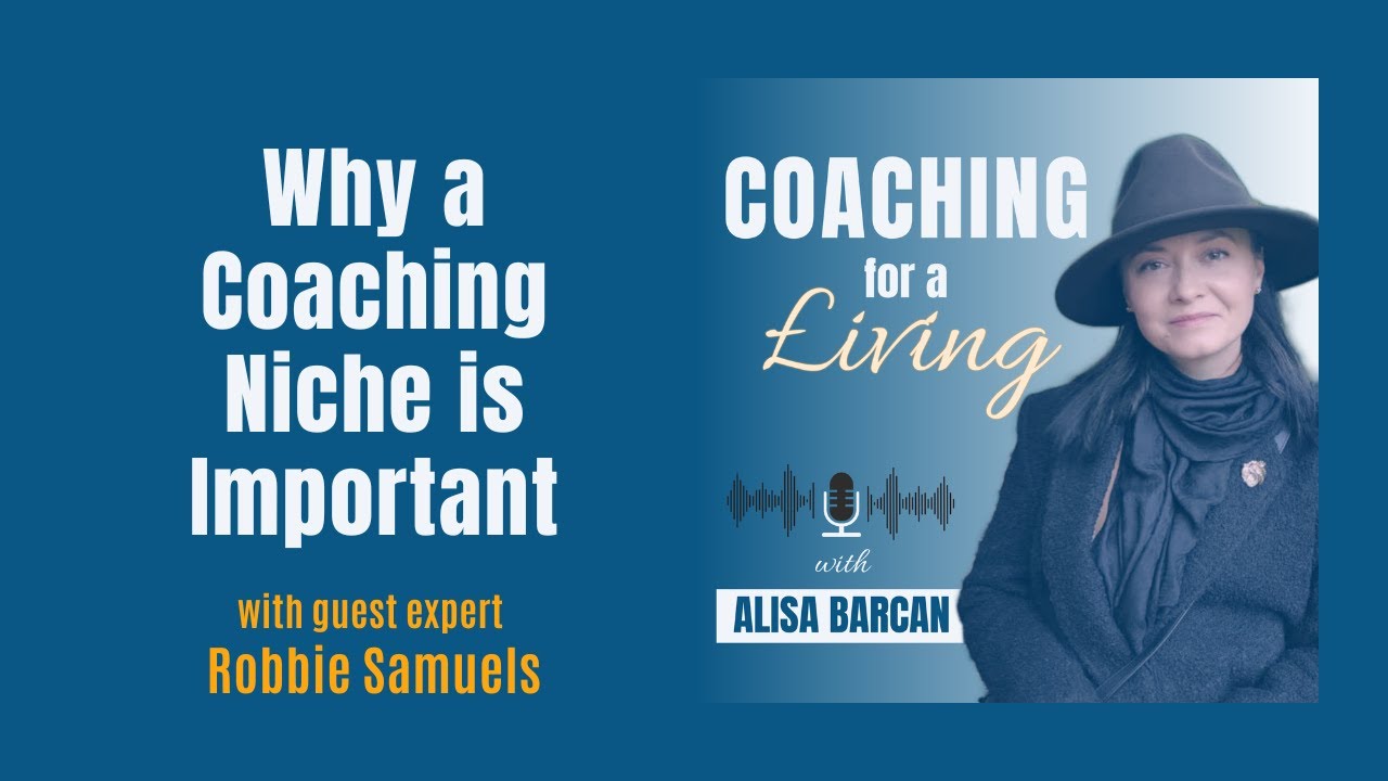 Why You Should Choose a Coaching Niche and Be Intentional About It. Interview with Robbie Samuels