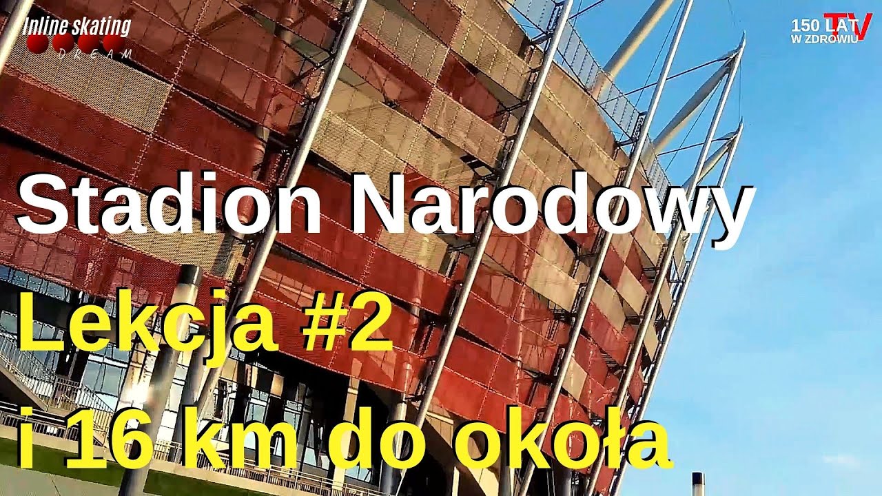 Rolki 030 Lekcja 2 - Stadion Narodowy - Warszawa, Poland