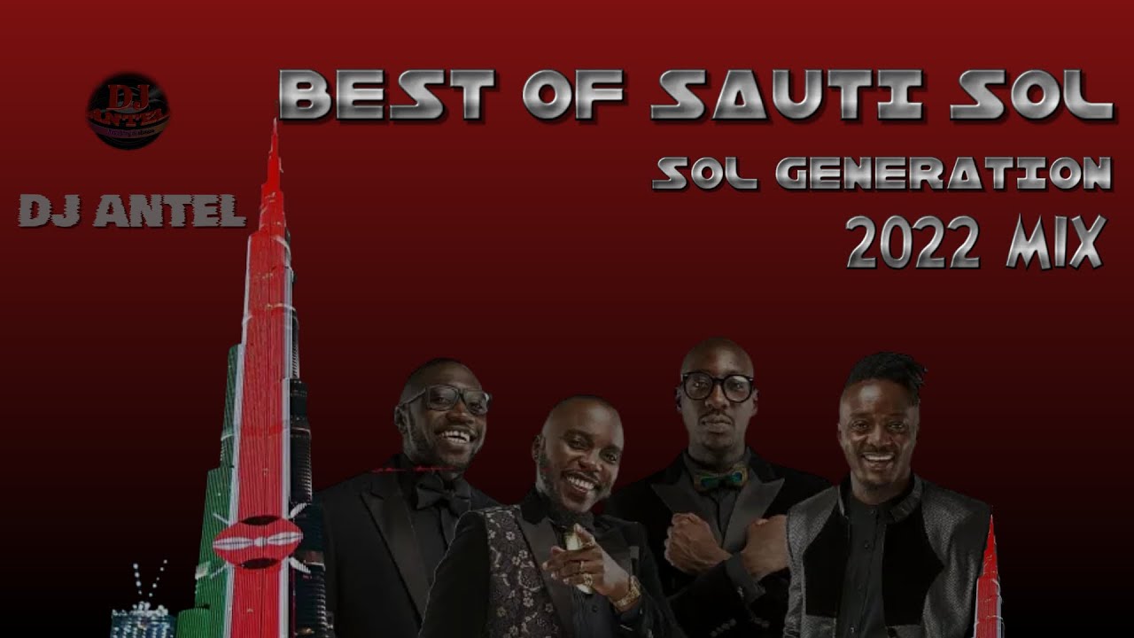 BEST OF SAUTI SOL & SOL GENERATION 2022 MIX - DJ ANTEL |SAUTI SOL |SOL GENERATION MIX 🔥🔥2022