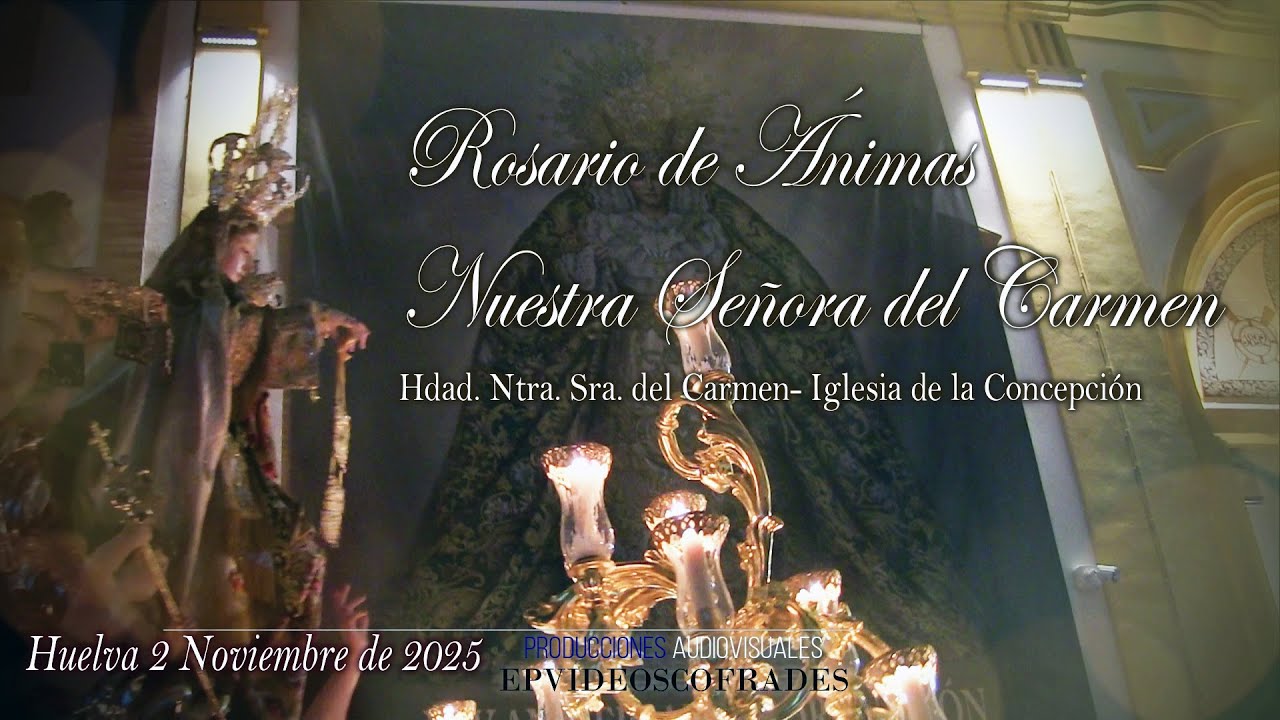 Rosario de Ánimas - Ntra. Sra. del Carmen Huelva EP 2025