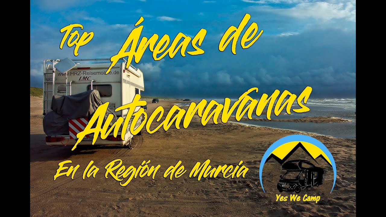 Top Mejores Áreas para Autocaravanas en la Región de Murcia. Áreas AC para visitar en Murcia 2021