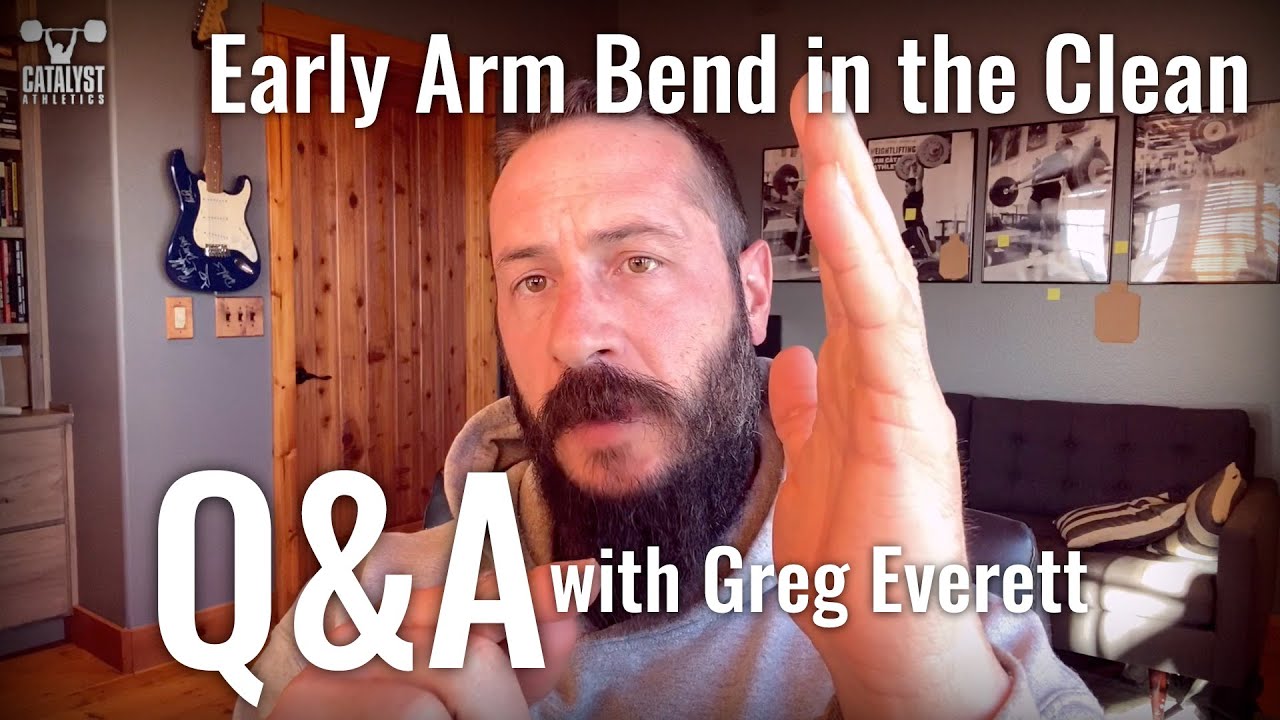 Early Arm Bend in the Clean - Q&A with Greg Everett