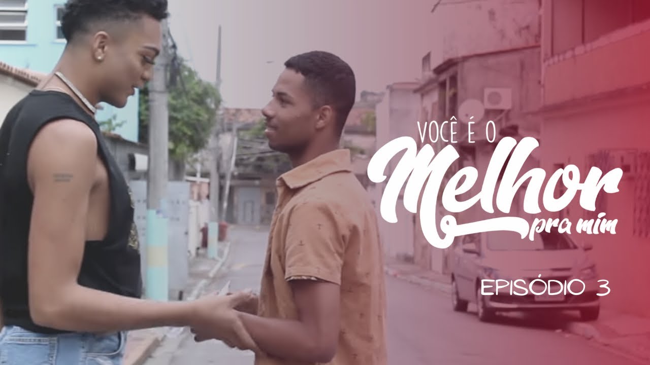 VOCÊ É O MELHOR PRA MIM - Web Série Gay Temática LGBT (Capitulo 3 - O Exame )