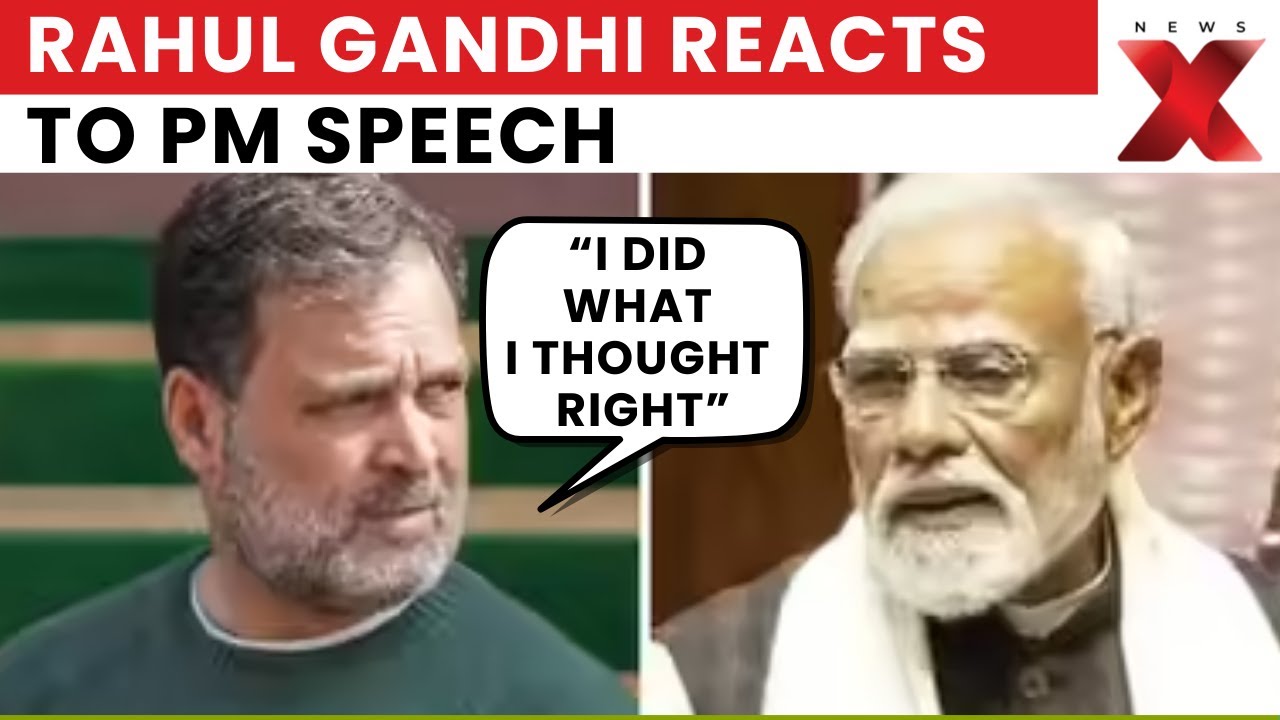 Rahul Gandhi Responds to PM Modi in Rajya Sabha: &ldquo;I Did What I Thought Right&rdquo;