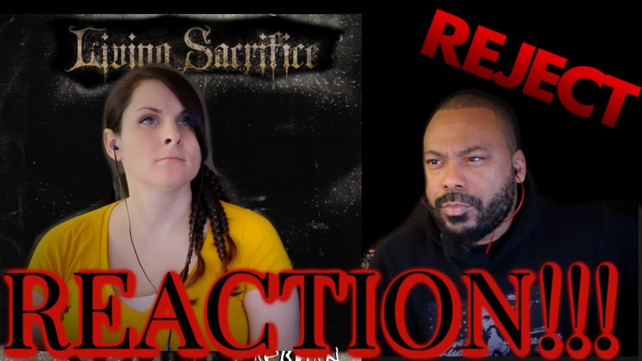 Living Sacrifice- Reject Reaction!!