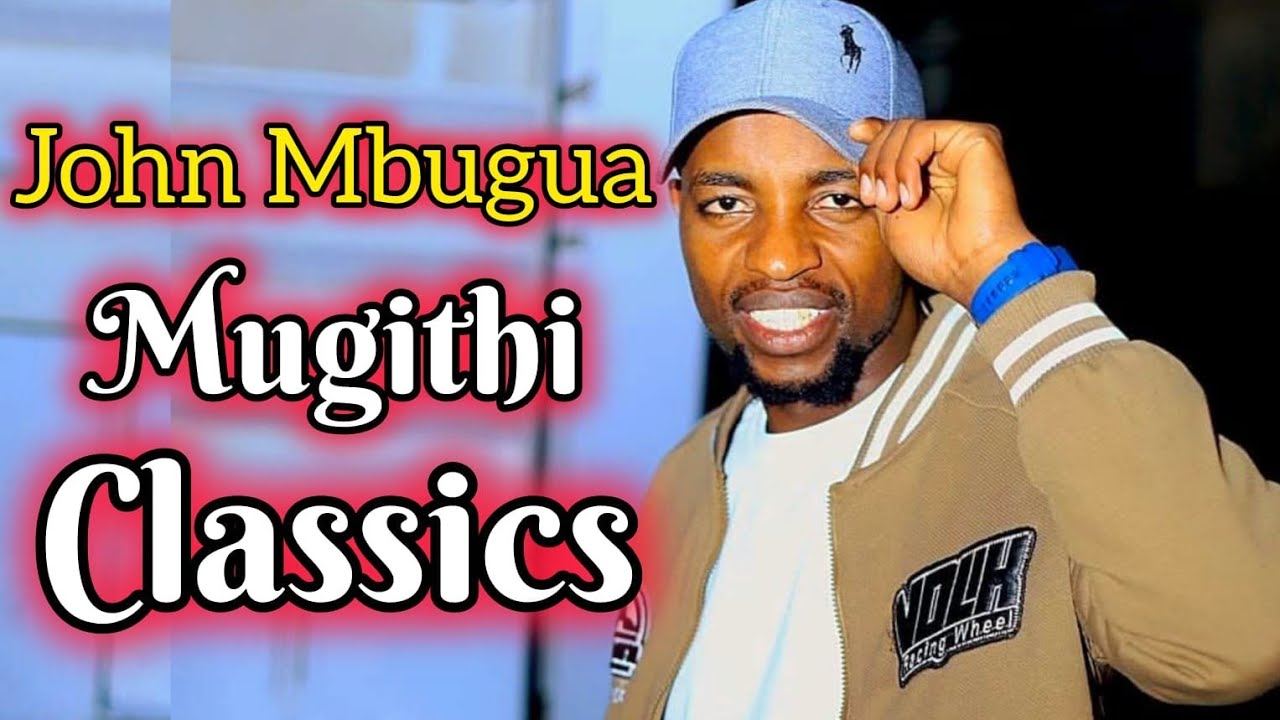 John Mbugua Kikuyu Mugithi Classics | Nonstop Hits 2026