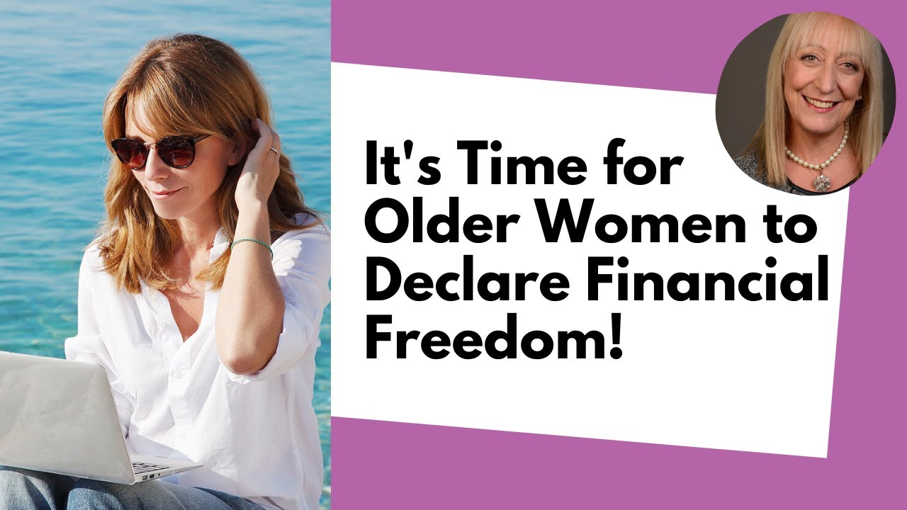 It's Time To Declare Financial Freedom As An Older Women