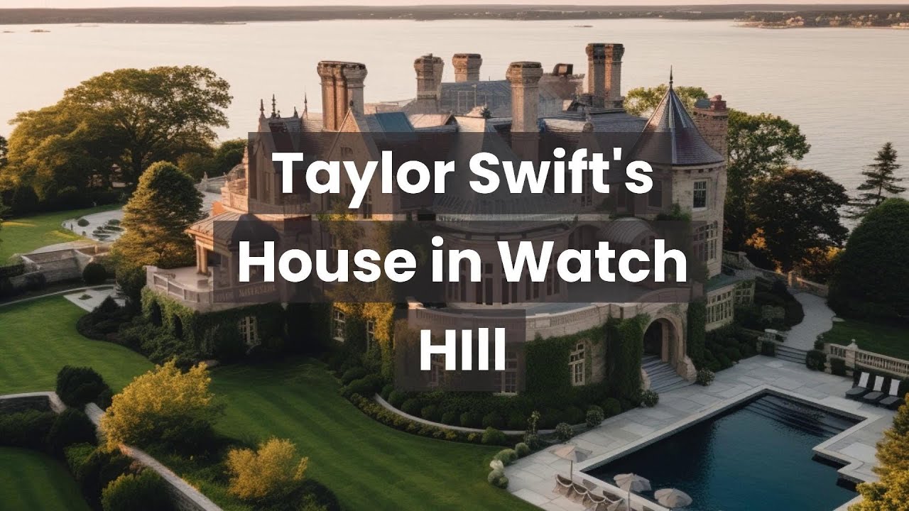 Inside Taylor Swift's Watch Hill Mansion: Luxury Meets Elegance