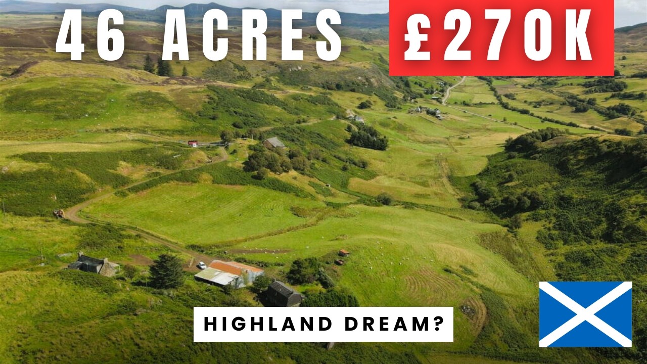 46 Acres in the Scottish Highlands for £270K… But It’s Not That Simple