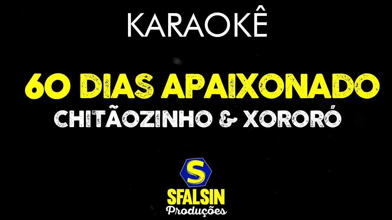 60 DIAS APAIXONADO - Chitãozinho & Xororó (KARAOKÊ VERSION)