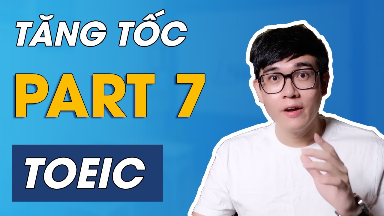 4 BÍ KÍP ĐỌC HIỂU TOEIC READING PART 7
