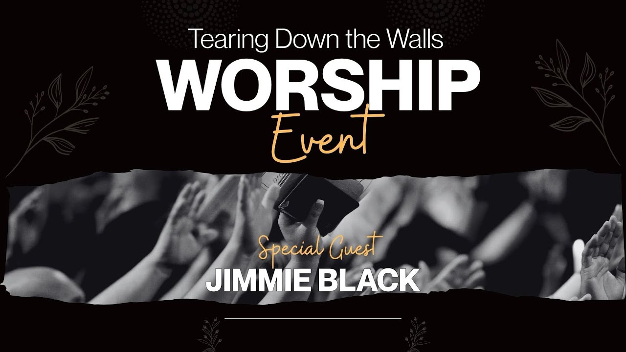 Tearing Down the Walls Worship Event || Jimmie Black 12.20.25