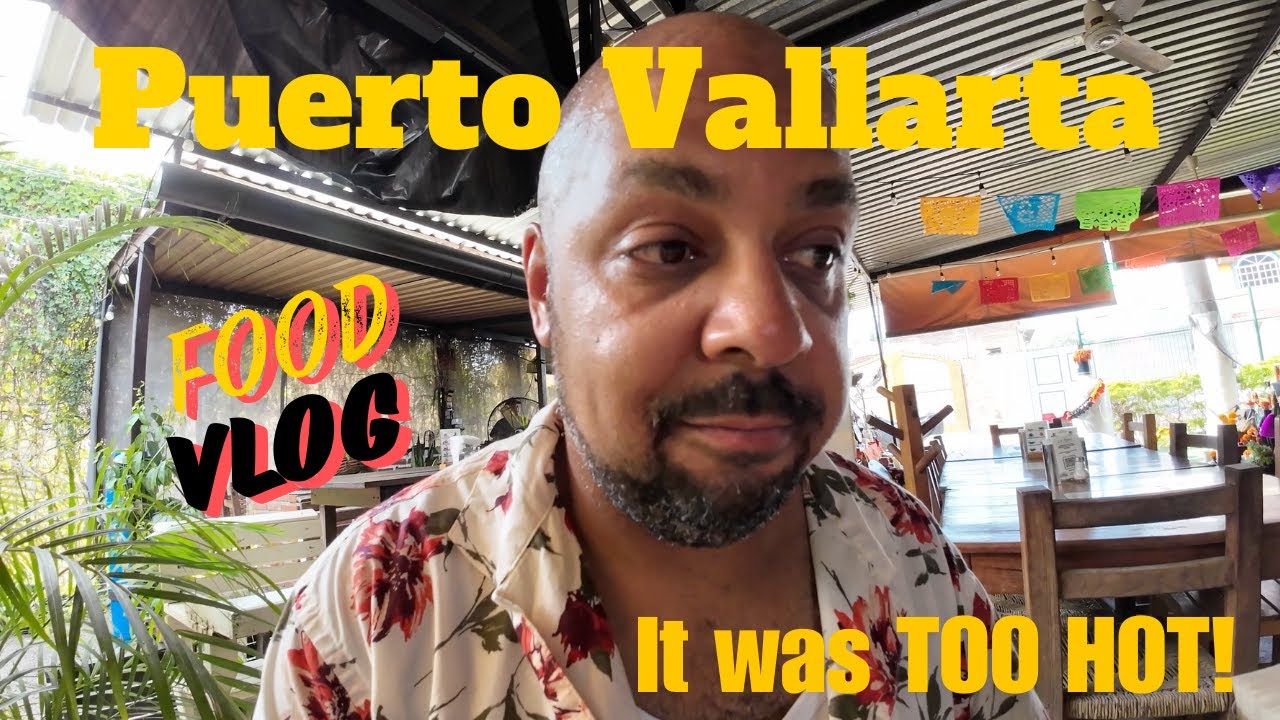 Eating Through Puerto Vallarta in Extreme Heat (45°C Humidex) - Where to Eat 2026