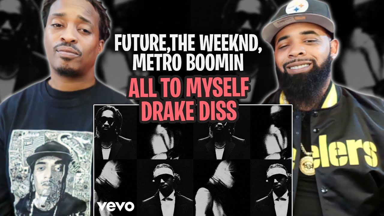 THE WEEKEND DISS DRAKE!!!   -Future, Metro Boomin, The Weeknd - All to Myself