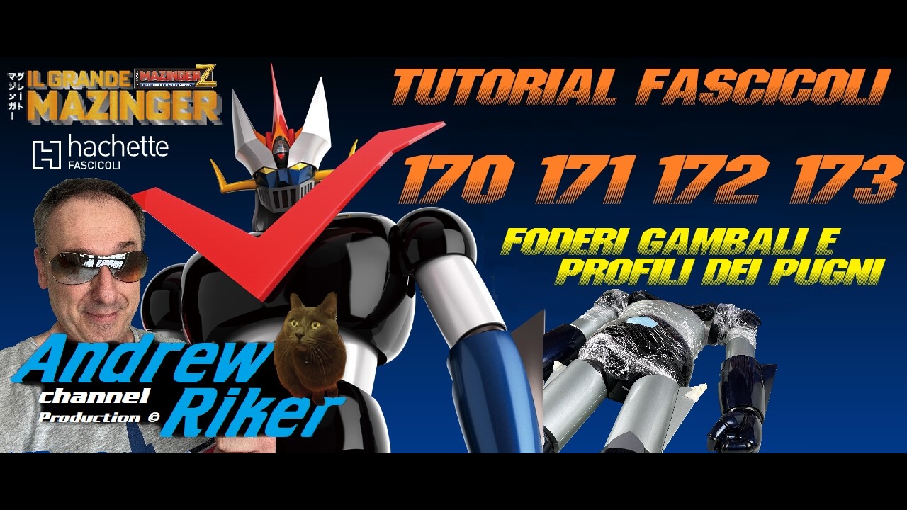 GRANDE MAZINGER Hachette fascicoli: FODERI GAMBALI E PROFILI DEI PUGNI  -  Montaggio fasi 170-173