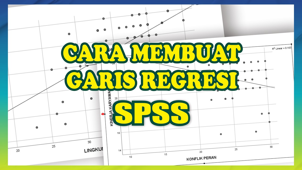CARA MEMBUAT DAN MEMBACA GARIS REGRESI DI SPSS ➡️ ANALISIS REGRESI LINEAR SPSS