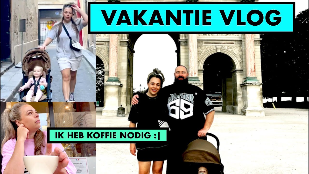 VAKANTIE VLOG PARIJS, DOODMOE, I NEED KOFFIE!