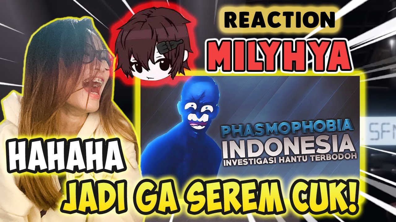 REACTION @MILYHYA Phasmophobia - Investigasi Hantu Terbodoh