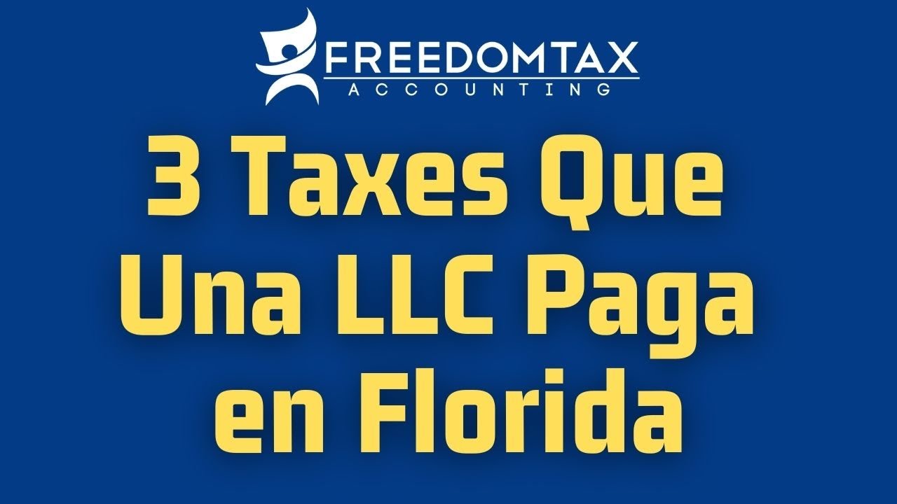 ¿Qué Impuestos Paga Una Empresa LLC en Florida? | Taxes De Un Negocio LLC en Florida