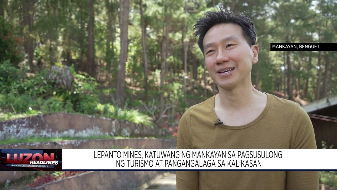 Lepanto Mines, katuwang ng Mankayan sa pagsusulong ng turismo at pangangalaga sa kalikasan