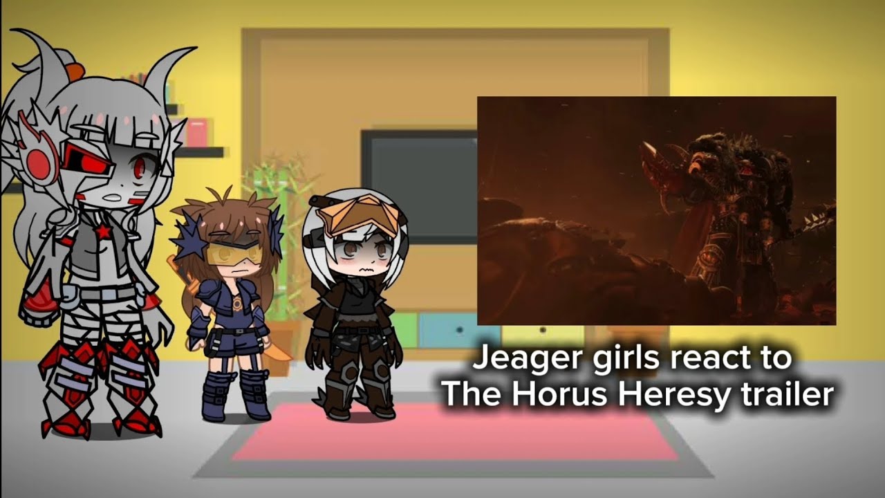 Jeager girls react to The Horus Heresy  cinematic trailer.