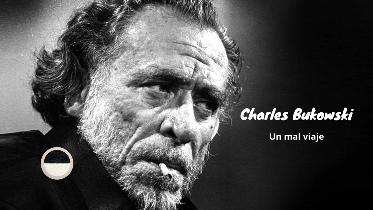 Un mal viaje (Relato) - Charles Bukowski