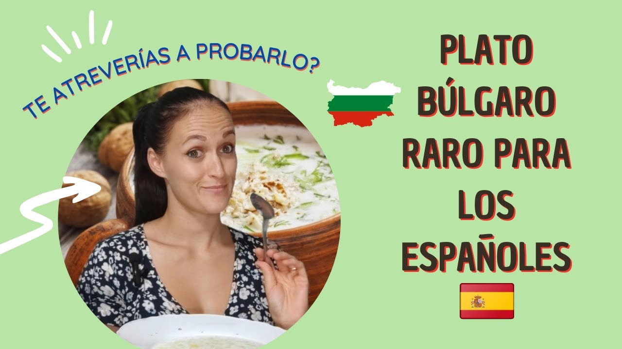 Plato Búlgaro raro para los ESPAÑOLES 🇪🇦 Таратор (Tarator) 🇧🇬 | Una Búlgara con el ❤️ de España