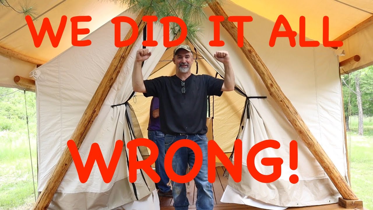 THE TOP 5 THINGS WE WOULD CHANGE AT THE TENT!   THE CANVAS WALL TENT CHRONICLES