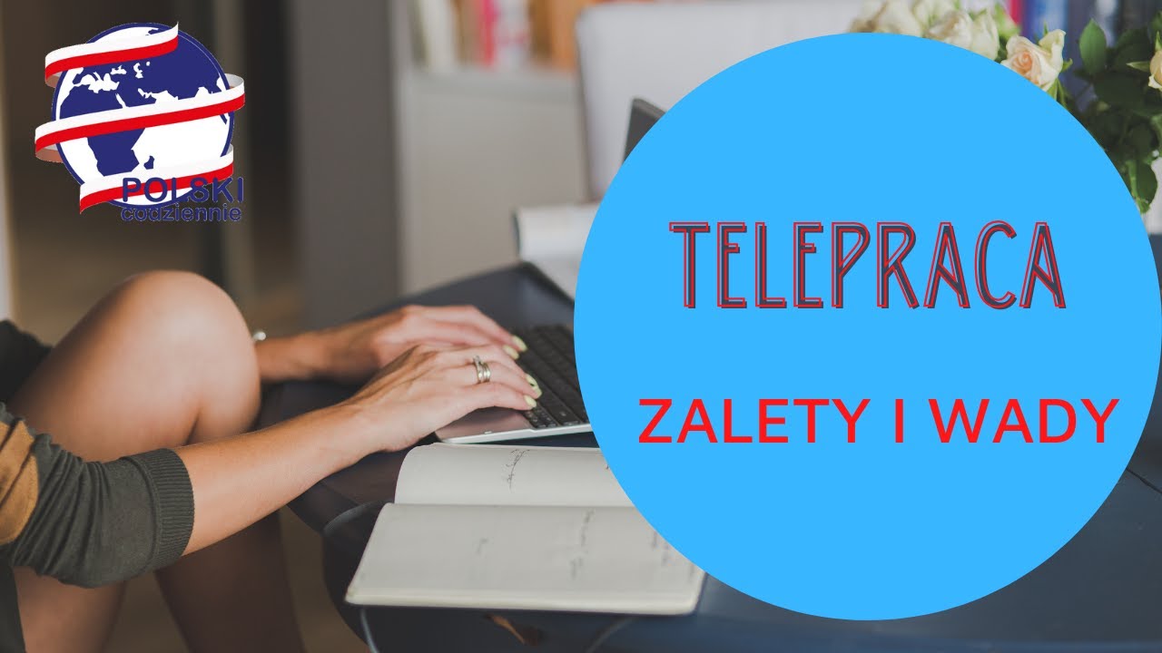 Telepraca - zalety i wady